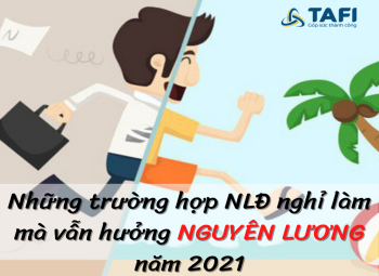 Từ 01/01/2021, Những trường hợp nào người lao động nghỉ làm mà vẫn hưởng nguyên lương?