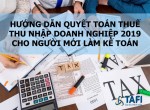 Hướng dẫn quyết toán thuế TNDN 2019 cho người mới làm kế toán