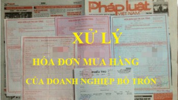 Cách xử lý hóa đơn mua của doanh nghiệp bỏ trốn
