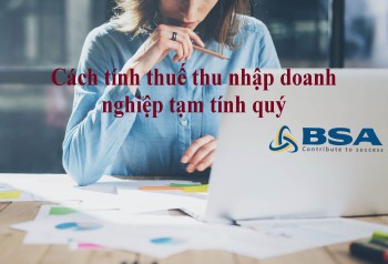 Cách tính thuế thu nhập doanh nghiệp tạm tính quý