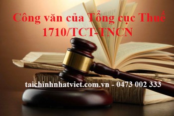  Công văn 1710/TCT-TNCN của Tổng cục Thuế về việc miễn thuế thu nhập cá nhân đối với hộ, cá nhân trực tiếp tham gia vào hoạt động sản xuất nông nghiệp