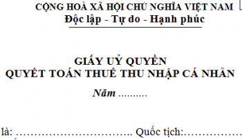 Mẫu giấy ủy quyền quyết toán thuế TNCN mới nhất năm 2016